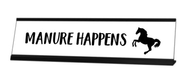 Manure Happens Desk Sign - Gaucho Goods